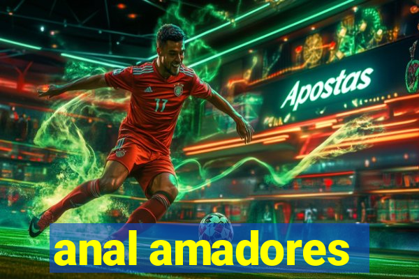 anal amadores